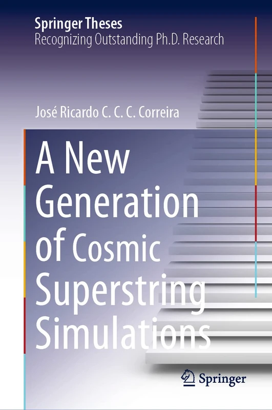A New Generation of Cosmic Superstring Simulations (Springer Theses)
