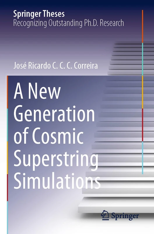 A New Generation of Cosmic Superstring Simulations (Springer Theses)