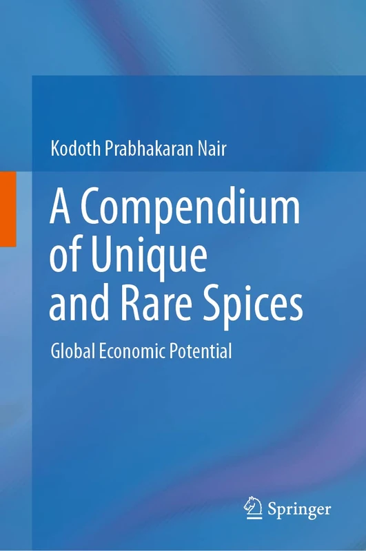 A Compendium of Unique and Rare Spices: Global Economic Potential