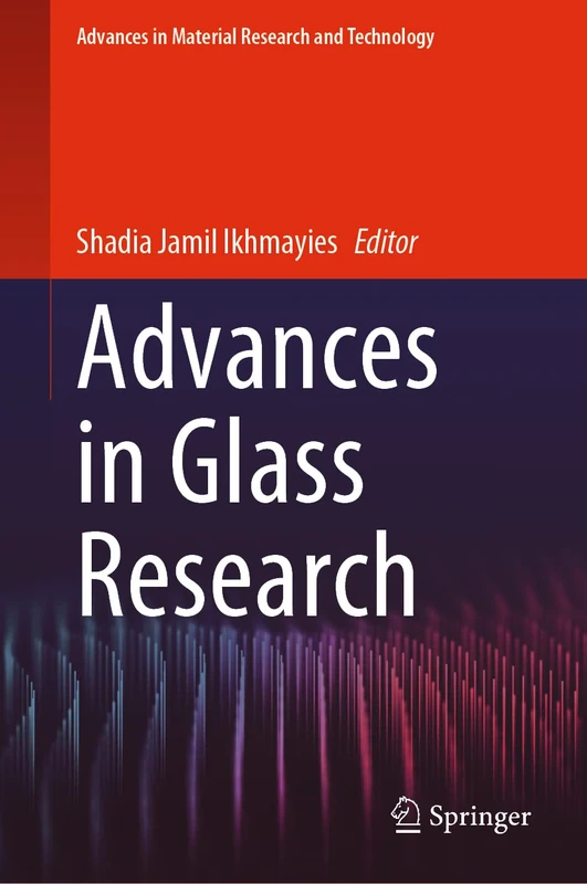 Advances in Glass Research (Advances in Material Research and Technology)