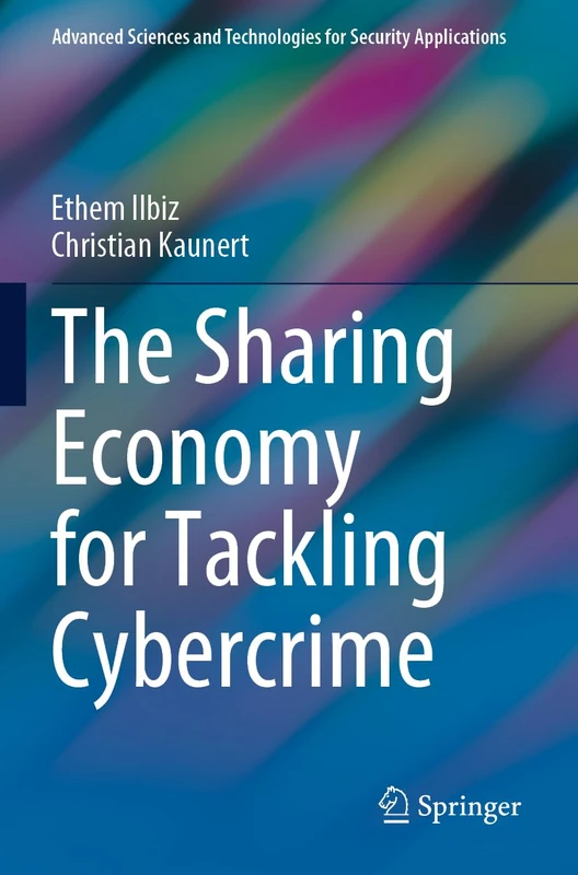 The Sharing Economy for Tackling Cybercrime (Advanced Sciences and Technologies for Security Applications)
