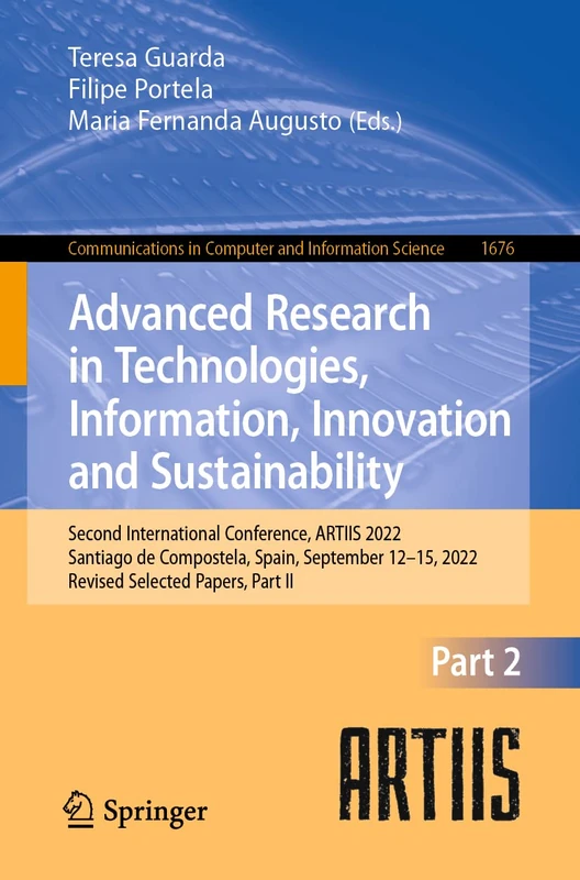 Advanced Research in Technologies, Information, Innovation and Sustainability: Second International Conference, ARTIIS 2022, Santiago de Compostela, ... in Computer and Information Science, 1676) - Image 1
