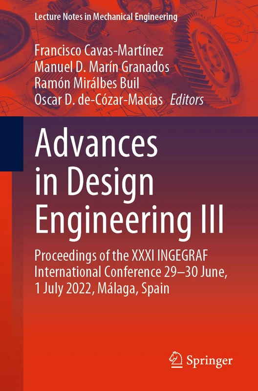 Advances in Design Engineering III: Proceedings of the XXXI INGEGRAF International Conference 29–30 June, 1 July 2022, Málaga, Spain (Lecture Notes in Mechanical Engineering)