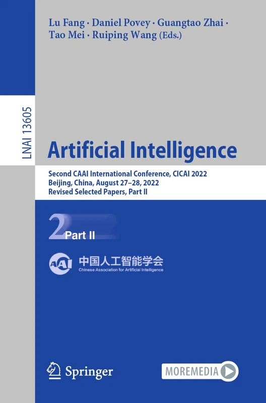 Artificial Intelligence: Second CAAI International Conference, CICAI 2022, Beijing, China, August 27–28, 2022, Revised Selected Papers, Part II: 13605 (Lecture Notes in Computer Science, 13605)