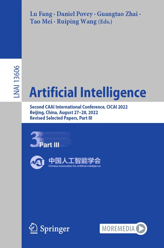 Artificial Intelligence: Second CAAI International Conference, CICAI 2022, Beijing, China, August 27–28, 2022, Revised Selected Papers, Part III: 13606 (Lecture Notes in Computer Science, 13606) - Image 1