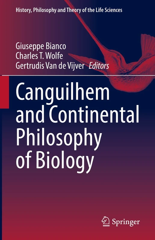 Canguilhem and Continental Philosophy of Biology: 31 (History, Philosophy and Theory of the Life Sciences, 31) - Image 1