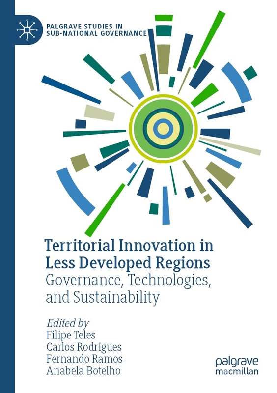 Territorial Innovation in Less Developed Regions: Governance, Technologies, and Sustainability (Palgrave Studies in Sub-National Governance)