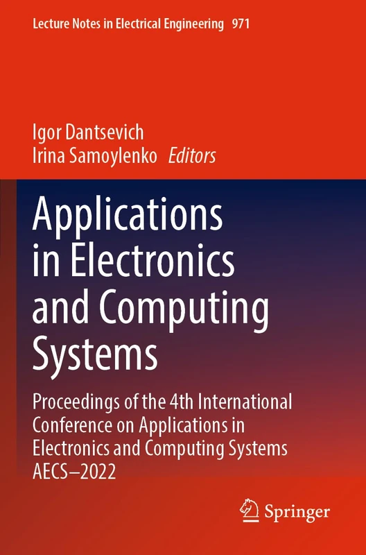 Applications in Electronics and Computing Systems: Proceedings of the 4th International Conference on Applications in Electronics and Computing ... Notes in Electrical Engineering, 971)