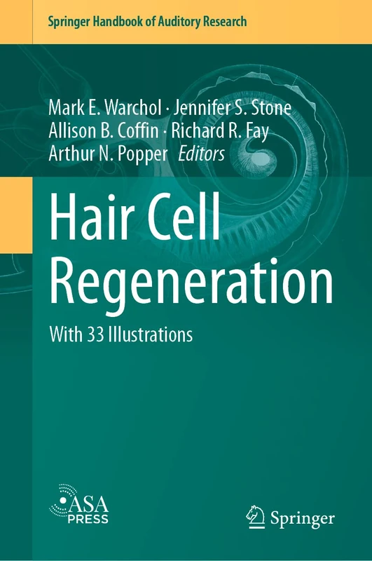 Hair Cell Regeneration: 75 (Springer Handbook of Auditory Research, 75)