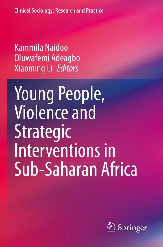 Young People, Violence and Strategic Interventions in Sub-Saharan Africa (Clinical Sociology: Research and Practice)