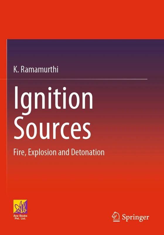 Ignition Sources: Fire, Explosion and Detonation