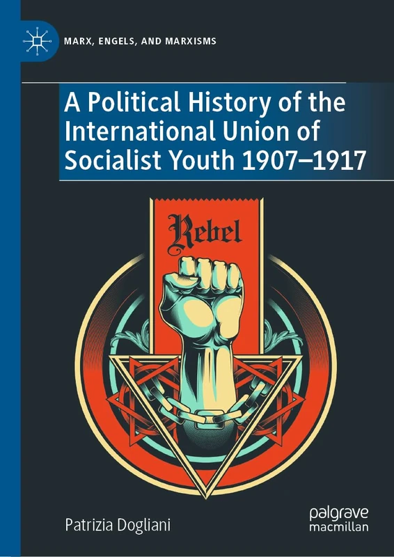 A Political History of the International Union of Socialist Youth 1907–1917 (Marx, Engels, and Marxisms) - Image 1