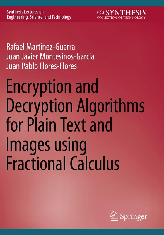 Encryption and Decryption Algorithms for Plain Text and Images using Fractional Calculus (Synthesis Lectures on Engineering, Science, and Technology)