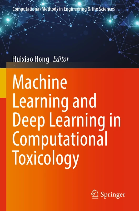Machine Learning and Deep Learning in Computational Toxicology (Computational Methods in Engineering & the Sciences)