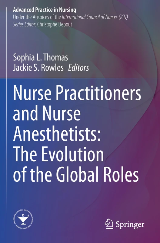 Nurse Practitioners and Nurse Anesthetists: The Evolution of the Global Roles (Advanced Practice in Nursing)