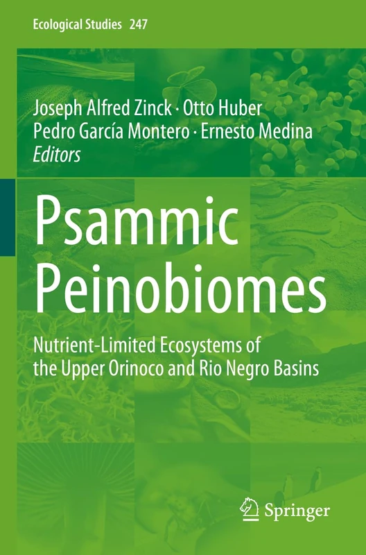 Psammic Peinobiomes: Nutrient-Limited Ecosystems of the Upper Orinoco and Rio Negro Basins: 247 (Ecological Studies, 247)