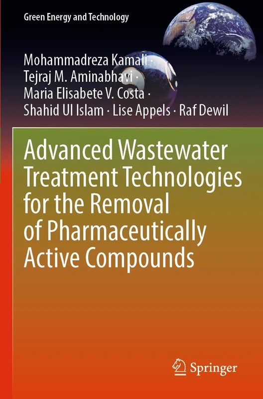 Advanced Wastewater Treatment Technologies for the Removal of Pharmaceutically Active Compounds (Green Energy and Technology)