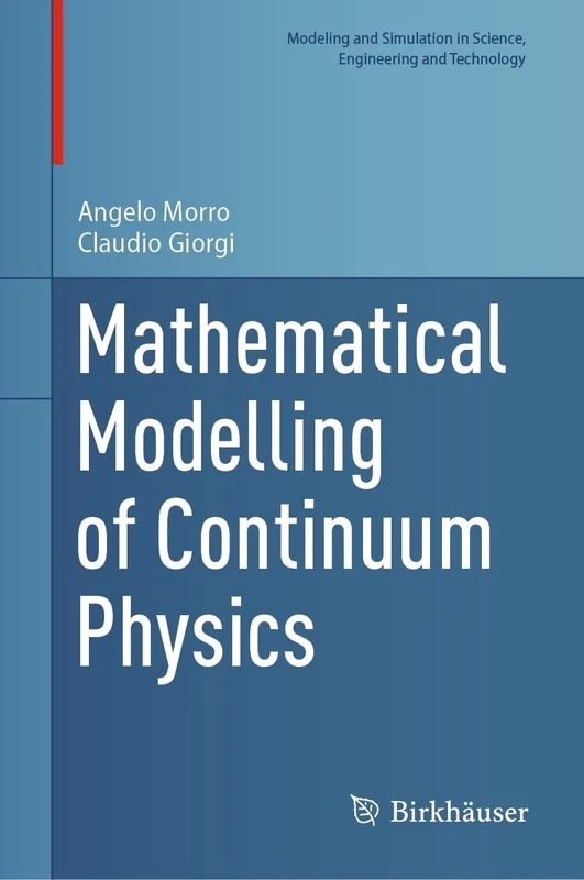 Mathematical Modelling of Continuum Physics (Modeling and Simulation in Science, Engineering and Technology)