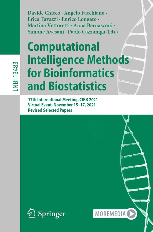 Computational Intelligence Methods for Bioinformatics and Biostatistics: 17th International Meeting, CIBB 2021, Virtual Event, November 15–17, 2021, ... (Lecture Notes in Computer Science, 13483)