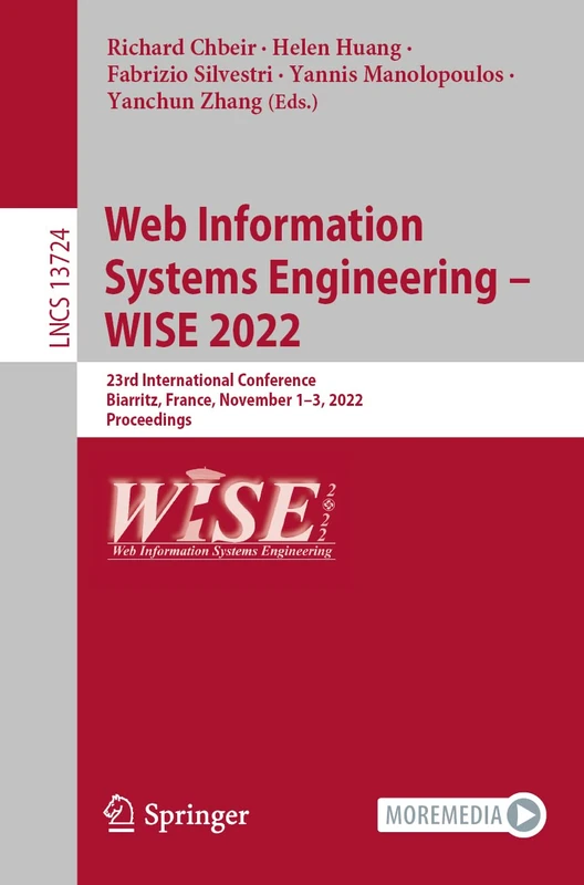 Web Information Systems Engineering – WISE 2022: 23rd International Conference, Biarritz, France, November 1–3, 2022, Proceedings: 13724 (Lecture Notes in Computer Science, 13724)