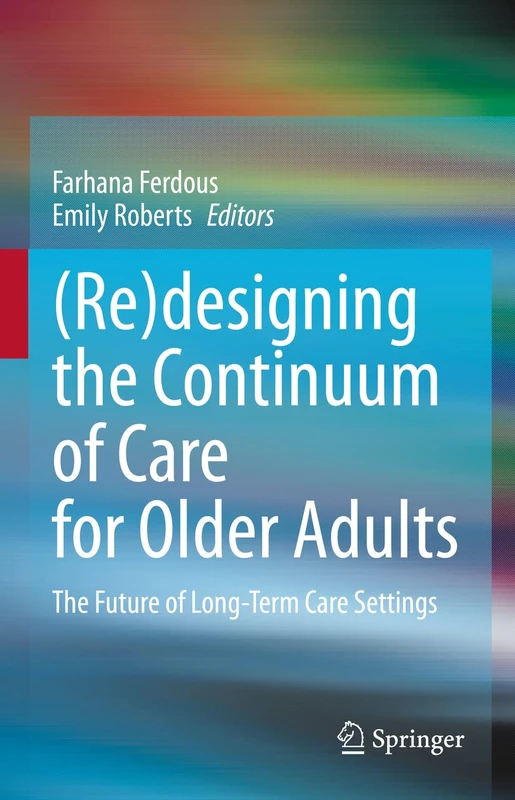 (Re)designing the Continuum of Care for Older Adults: The Future of Long-Term Care Settings - Image 1