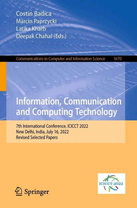 Information, Communication and Computing Technology: 7th International Conference, ICICCT 2022, New Delhi, India, July 16, 2022, Revised Selected ... in Computer and Information Science, 1670)