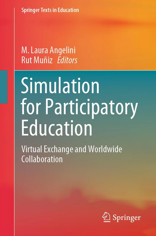 Simulation for Participatory Education: Virtual Exchange and Worldwide Collaboration (Springer Texts in Education)