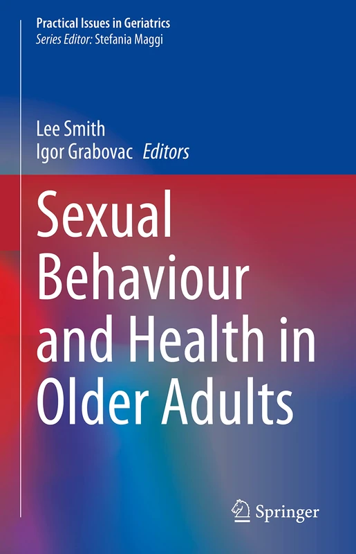 Sexual Behaviour and Health in Older Adults (Practical Issues in Geriatrics)