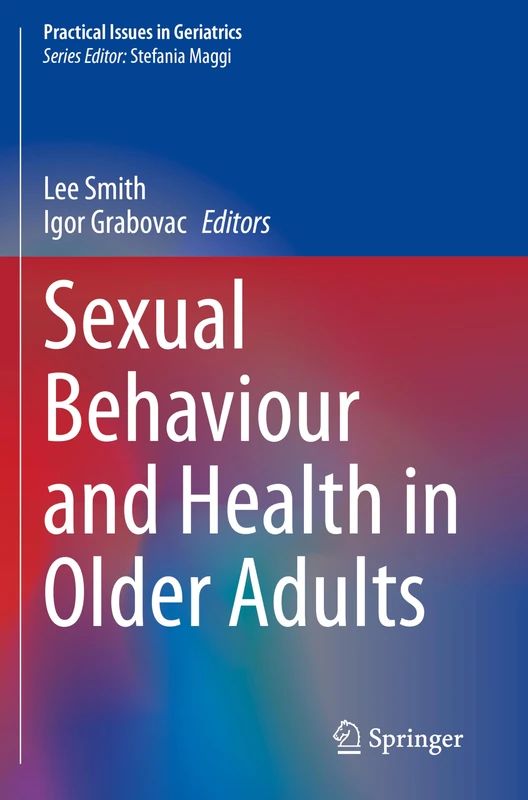 Sexual Behaviour and Health in Older Adults (Practical Issues in Geriatrics)