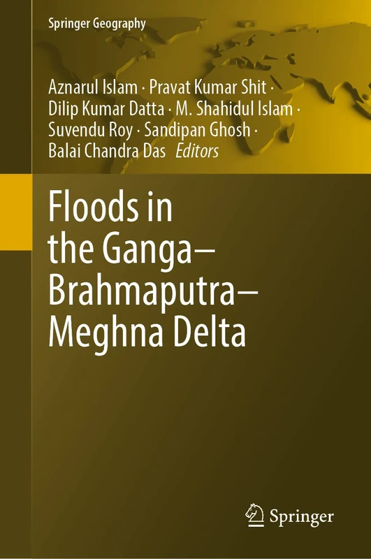 Floods in the Ganga–Brahmaputra–Meghna Delta (Springer Geography)