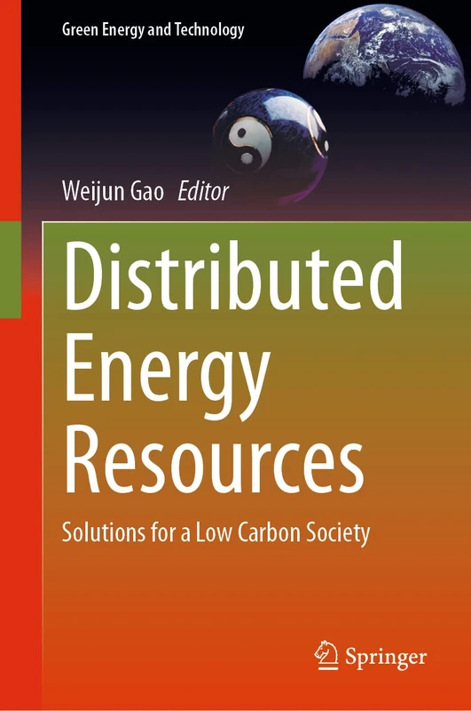 Distributed Energy Resources: Solutions for a Low Carbon Society (Green Energy and Technology)