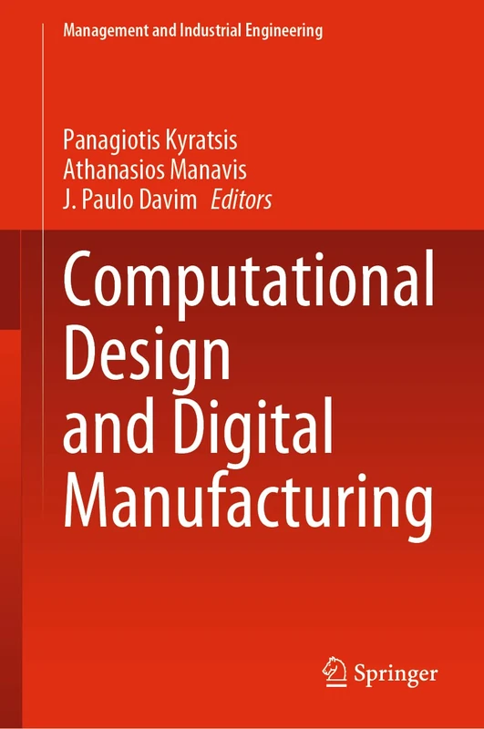 Computational Design and Digital Manufacturing (Management and Industrial Engineering)