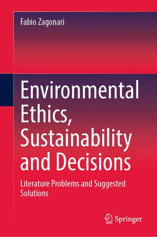 Environmental Ethics, Sustainability and Decisions: Literature Problems and Suggested Solutions