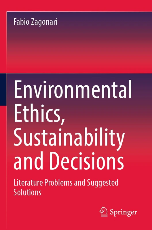 Environmental Ethics, Sustainability and Decisions: Literature Problems and Suggested Solutions