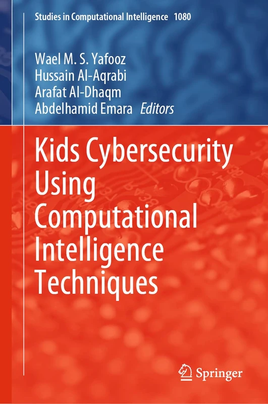 Kids Cybersecurity Using Computational Intelligence Techniques: 1080 (Studies in Computational Intelligence, 1080)
