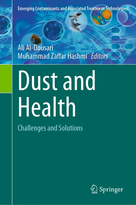 Dust and Health: Challenges and Solutions (Emerging Contaminants and Associated Treatment Technologies)