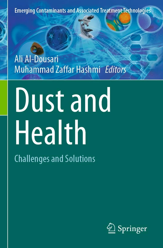Dust and Health: Challenges and Solutions (Emerging Contaminants and Associated Treatment Technologies)