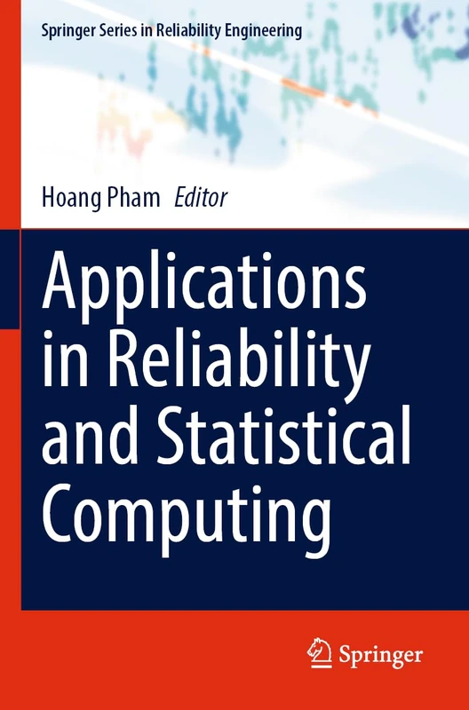 Applications in Reliability and Statistical Computing (Springer Series in Reliability Engineering)