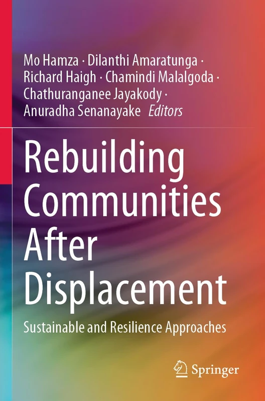 Rebuilding Communities After Displacement: Sustainable and Resilience Approaches