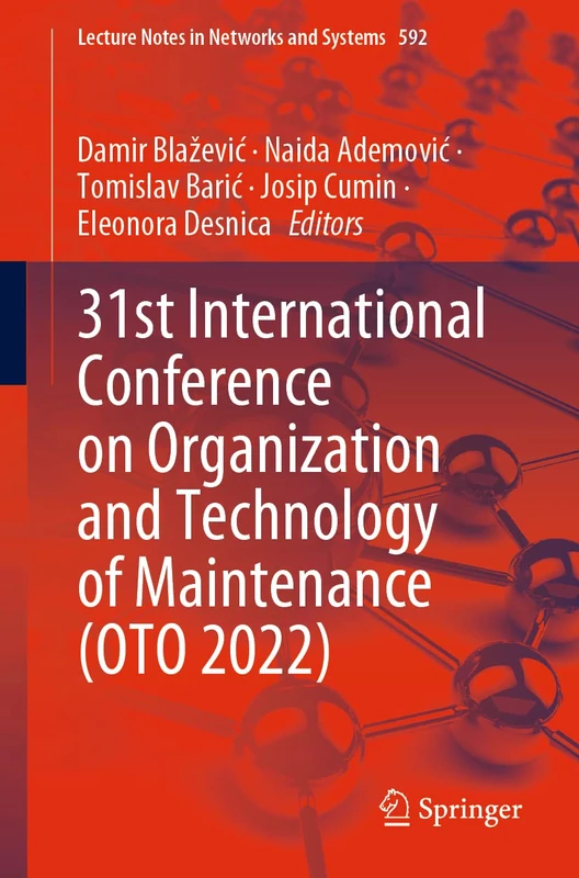 31st International Conference on Organization and Technology of Maintenance (OTO 2022): 592 (Lecture Notes in Networks and Systems, 592)