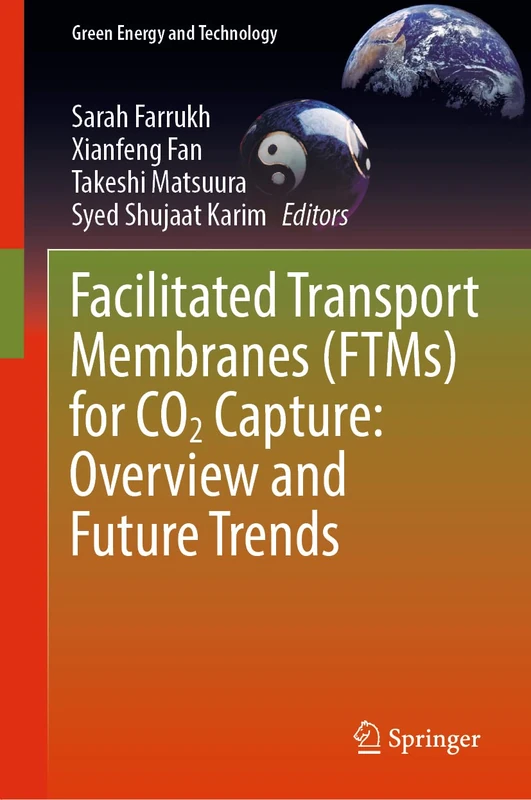 Facilitated Transport Membranes (FTMs) for CO2 Capture: Overview and Future Trends (Green Energy and Technology)