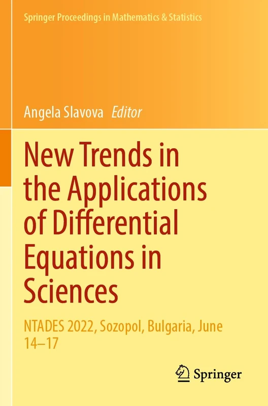New Trends in the Applications of Differential Equations in Sciences: NTADES 2022, Sozopol, Bulgaria, June 14–17: 412 (Springer Proceedings in Mathematics & Statistics, 412)