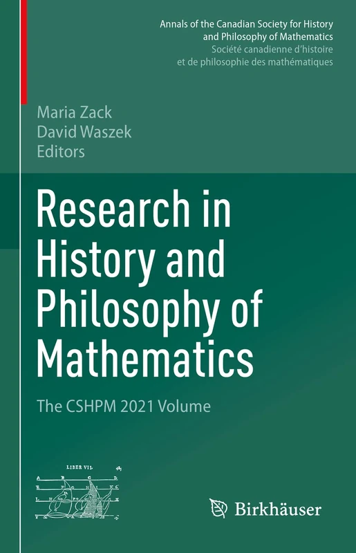 Research in History and Philosophy of Mathematics: The CSHPM 2021 Volume (Annals of the Canadian Society for History and Philosophy of Mathematics/ ... et de philosophie des mathématiques)