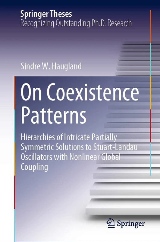 On Coexistence Patterns: Hierarchies of Intricate Partially Symmetric Solutions to Stuart-Landau Oscillators with Nonlinear Global Coupling (Springer Theses)