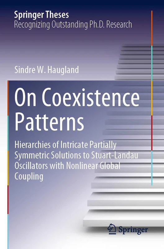 On Coexistence Patterns: Hierarchies of Intricate Partially Symmetric Solutions to Stuart-Landau Oscillators with Nonlinear Global Coupling (Springer Theses)
