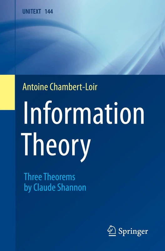 Information Theory: Three Theorems by Claude Shannon: 144 (UNITEXT, 144)