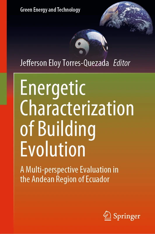 Energetic Characterization of Building Evolution: A Multi-perspective Evaluation in the Andean Region of Ecuador (Green Energy and Technology)