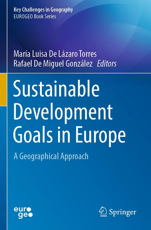 Sustainable Development Goals in Europe: A Geographical Approach (Key Challenges in Geography)