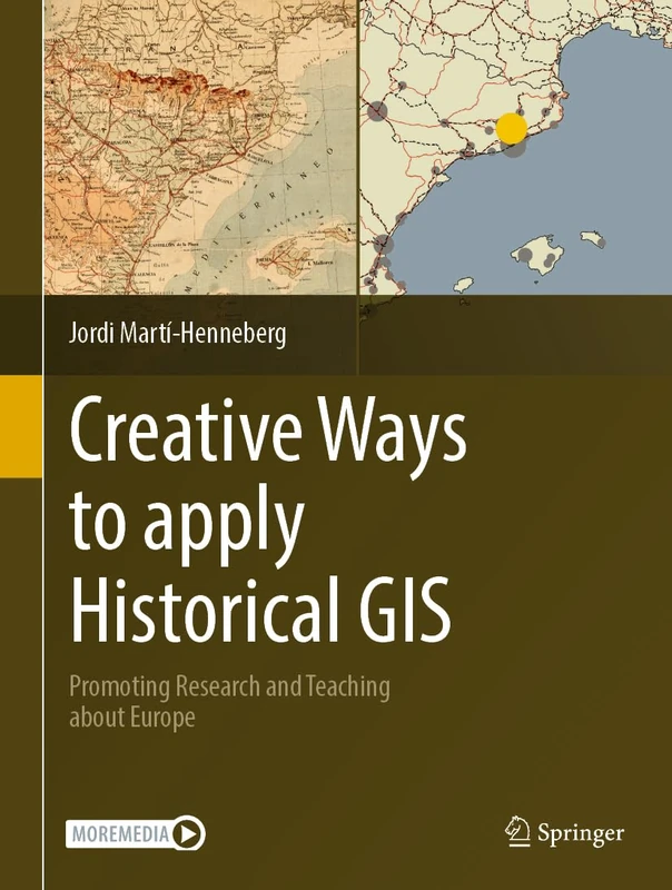 Creative Ways to apply Historical GIS: Promoting Research and Teaching about Europe