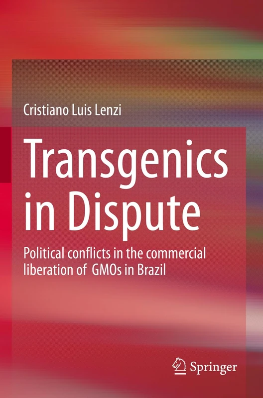 Transgenics in Dispute: Political conflicts in the commercial liberation of GMOs in Brazil